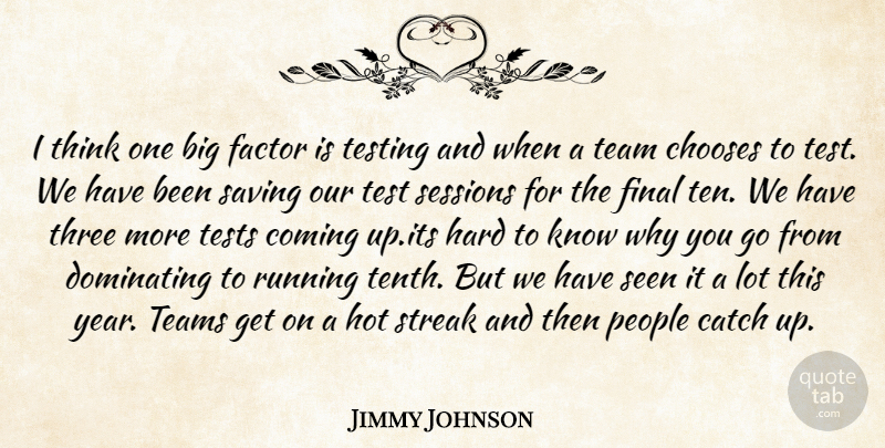 Jimmy Johnson Quote About Catch, Chooses, Coming, Dominating, Factor: I Think One Big Factor...