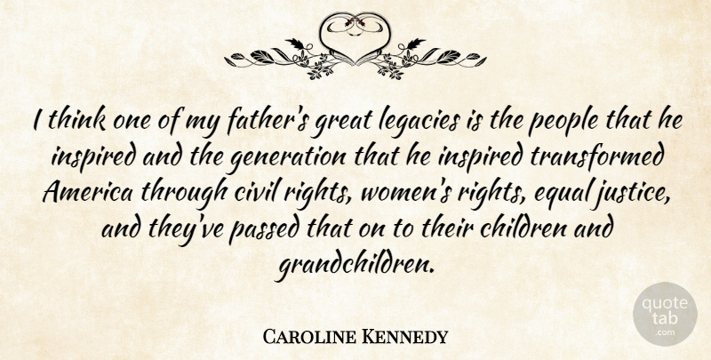 Caroline Kennedy Quote About Children, Father, Thinking: I Think One Of My...