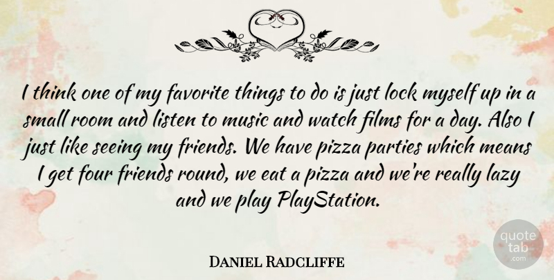 Daniel Radcliffe Quote About Party, Mean, Thinking: I Think One Of My...