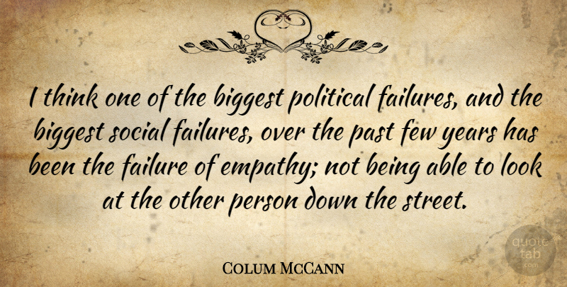 Colum McCann Quote About Past, Thinking, Years: I Think One Of The...