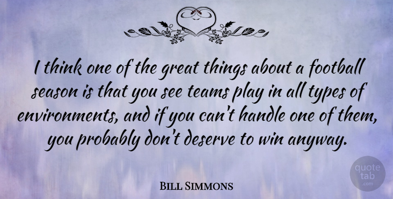 Bill Simmons Quote About Football, Team, Winning: I Think One Of The...