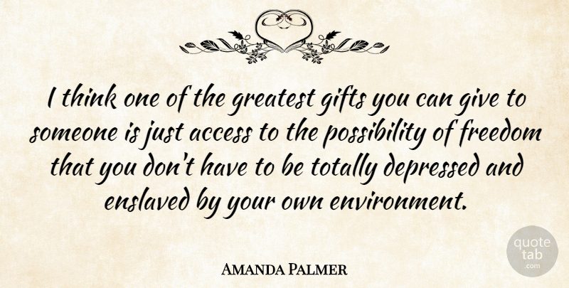 Amanda Palmer Quote About Thinking, Giving, Environment: I Think One Of The...