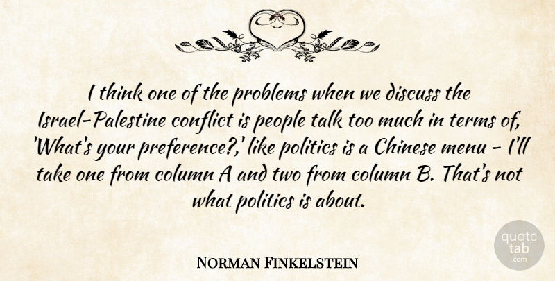 Norman Finkelstein Quote About Chinese, Column, Discuss, Menu, People: I Think One Of The...