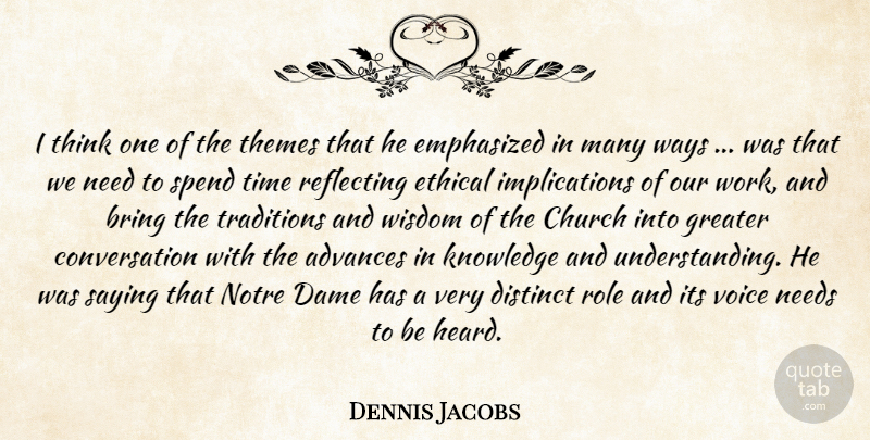 Dennis Jacobs Quote About Advances, Bring, Church, Conversation, Dame: I Think One Of The...