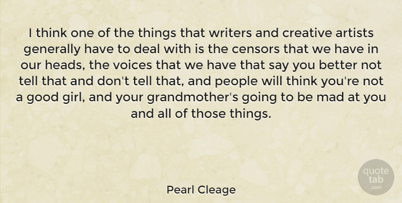 Pearl Cleage Quote About Artists, Deal, Generally, Good, Mad: I Think One Of The...