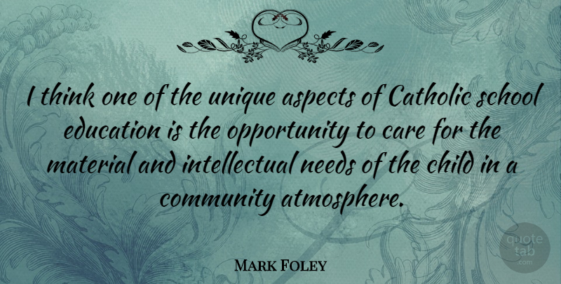 Mark Foley: I think one of the unique aspects of Catholic school ...