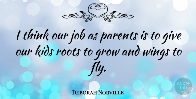 Deborah Norville Quote About Jobs, Kids, Thinking: I Think Our Job As...