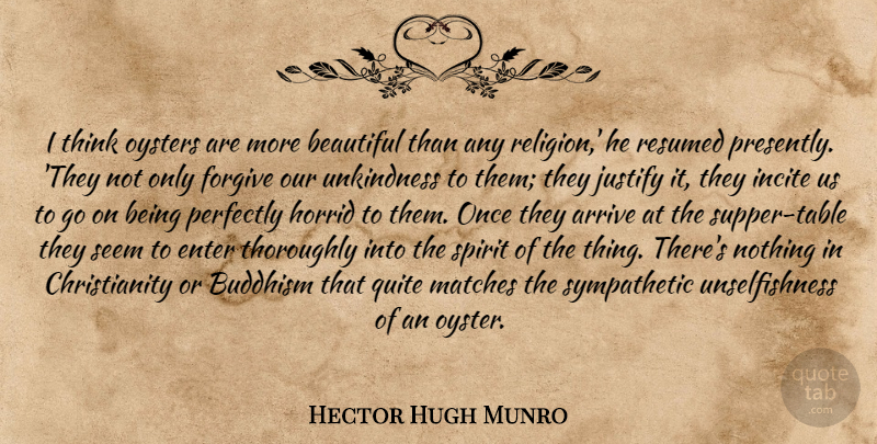 Hector Hugh Munro Quote About Beautiful, Buddhism, Thinking: I Think Oysters Are More...