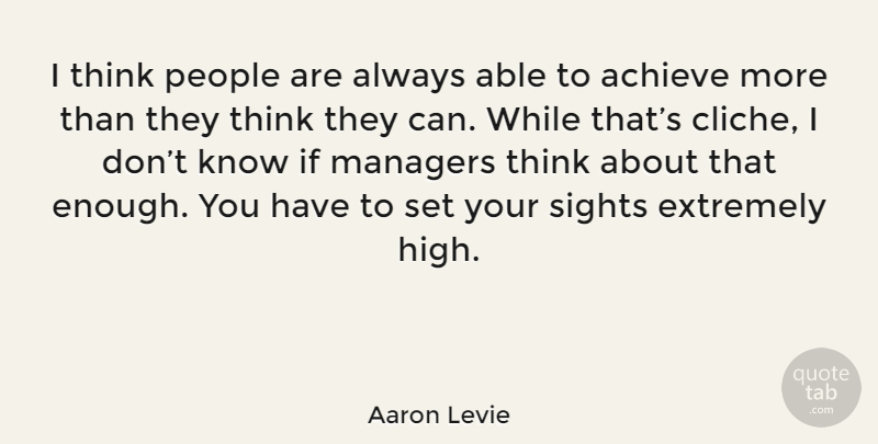 Aaron Levie Quote About Thinking, Sight, People: I Think People Are Always...