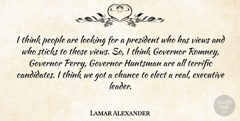 Lamar Alexander Quote About Chance, Elect, Executive, Governor, People: I Think People Are Looking...