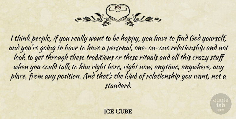 Ice Cube Quote About Crazy, Thinking, People: I Think People If You...