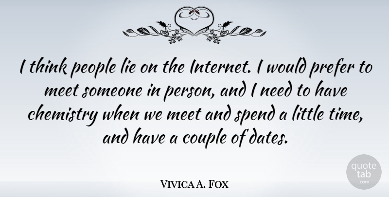 Vivica A. Fox Quote About Chemistry, Couple, Meet, People, Prefer: I Think People Lie On...
