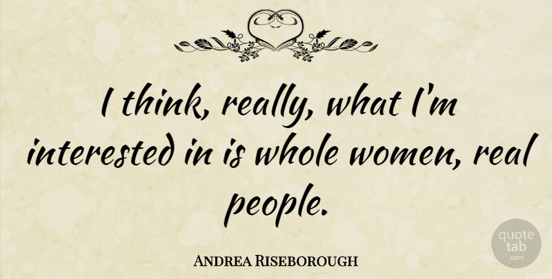 Andrea Riseborough Quote About Women: I Think Really What Im...
