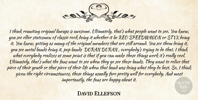 David Ellefson Quote About Bands, Circumstance, Classic, Duran, Elder: I Think Reuniting Original Lineups...
