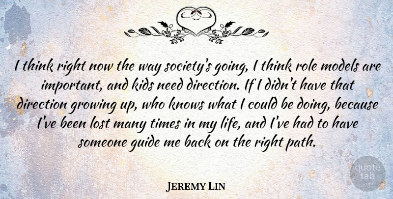 Jeremy Lin Quote About Growing Up, Kids, Thinking: I Think Right Now The...