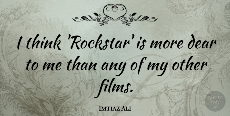 Imtiaz Ali Quote About undefined: I Think Rockstar Is More...