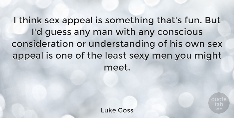 Luke Goss Quote About Sexy, Fun, Men: I Think Sex Appeal Is...
