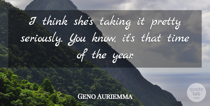 Geno Auriemma Quote About Taking, Time: I Think Shes Taking It...