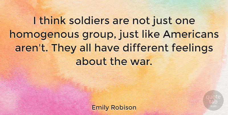 Emily Robison Quote About Soldiers, War: I Think Soldiers Are Not...