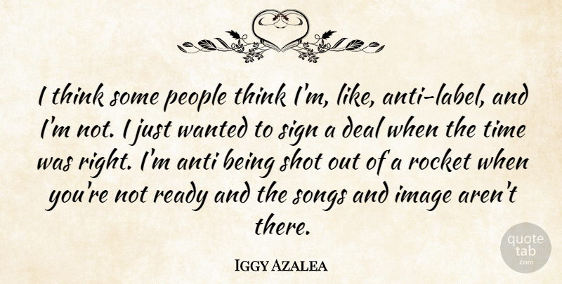 Iggy Azalea Quote About Anti, Deal, People, Rocket, Shot: I Think Some People Think...