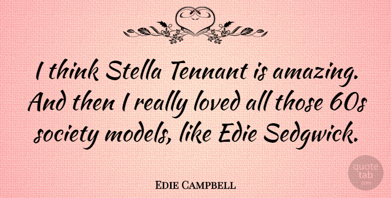Edie Campbell Quote About Thinking, Stella, Models: I Think Stella Tennant Is...