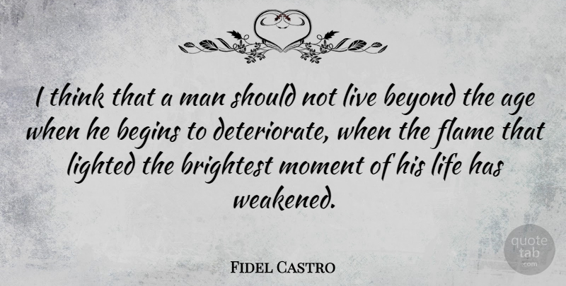 Fidel Castro Quote About Birthday, Men, Thinking: I Think That A Man...