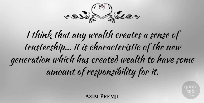 Azim Premji Quote About Responsibility, Thinking, Generations: I Think That Any Wealth...
