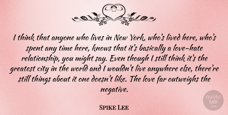 Spike Lee Quote About Anyone, Anywhere, Basically, City, Far: I Think That Anyone Who...