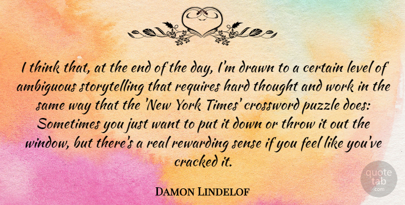 Damon Lindelof Quote About New York, Real, Thinking: I Think That At The...