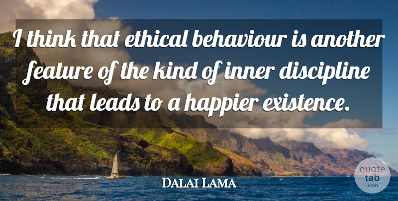 Dalai Lama Quote About Thinking, Discipline, Behaviour: I Think That Ethical Behaviour...