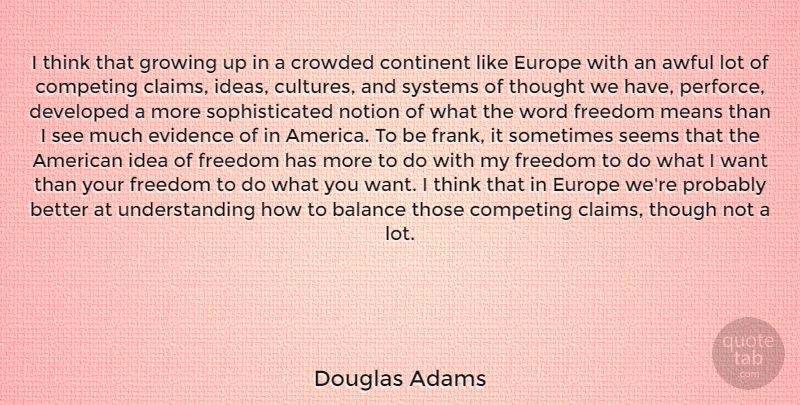 Douglas Adams Quote About Growing Up, Mean, Thinking: I Think That Growing Up...