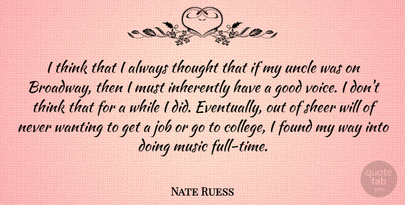 Nate Ruess Quote About Found, Good, Inherently, Job, Music: I Think That I Always...