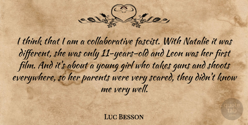 Luc Besson Quote About Girl, Guns, Natalie, Parents, Shoots: I Think That I Am...