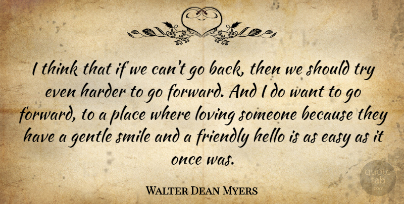 Walter Dean Myers Quote About Thinking, Loving Someone, Trying: I Think That If We...