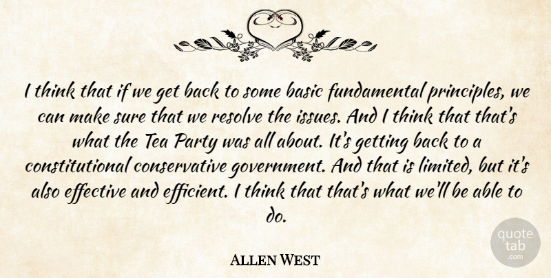 Allen West Quote About Party, Thinking, Government: I Think That If We...