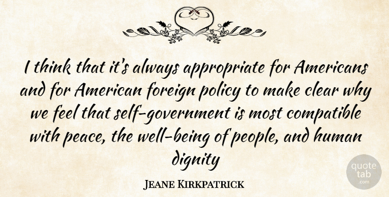 Jeane Kirkpatrick Quote About Thinking, Government, Self: I Think That Its Always...
