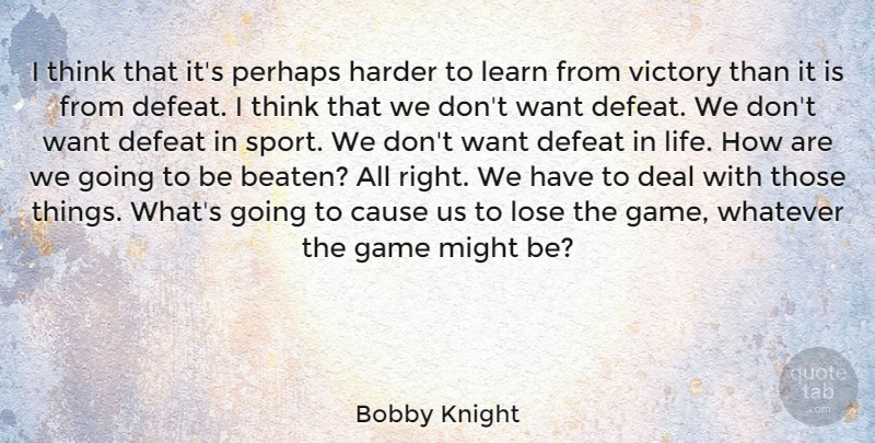 Bobby Knight Quote About Sports, Thinking, Games: I Think That Its Perhaps...