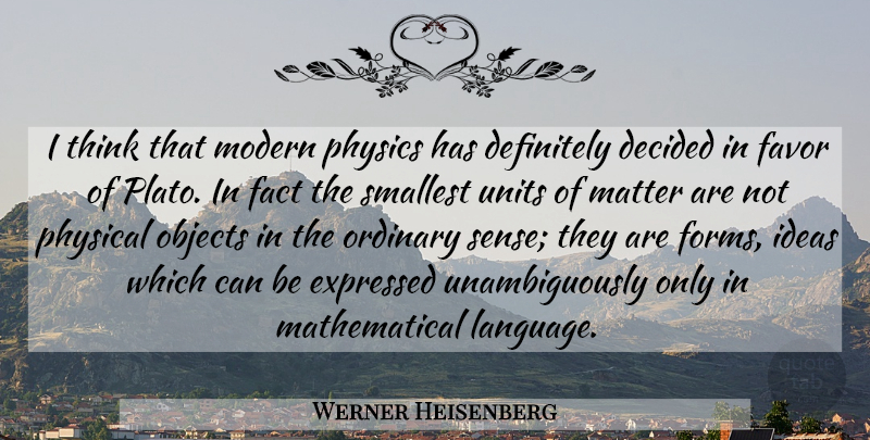 Werner Heisenberg Quote About Plato, Thinking, Ideas: I Think That Modern Physics...