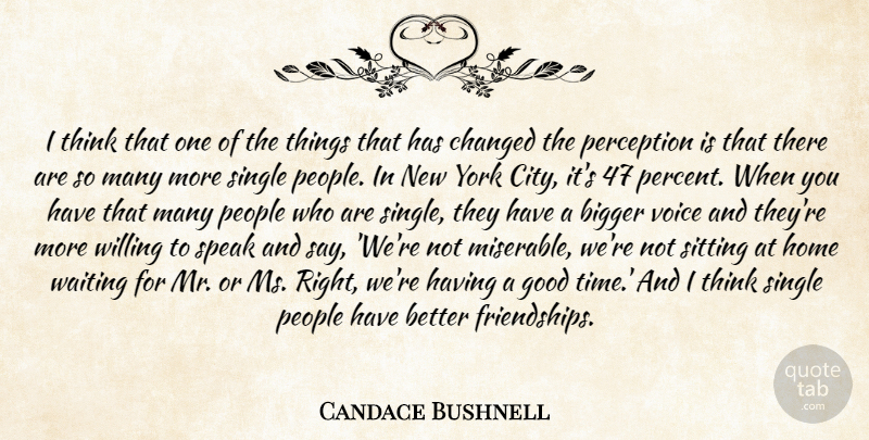 Candace Bushnell Quote About Single, New York, Home: I Think That One Of...