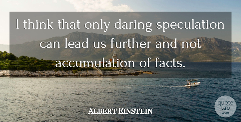 Albert Einstein Quote About Inspirational, Wisdom, Knowledge: I Think That Only Daring...