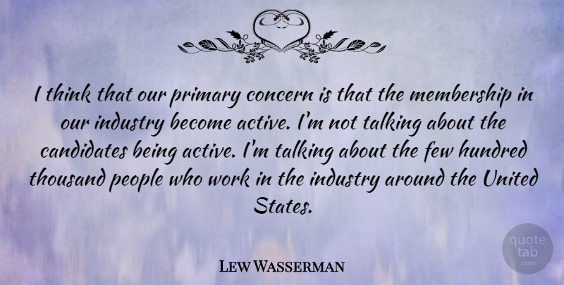 Lew Wasserman Quote About American Producer, Candidates, Concern, Few, Hundred: I Think That Our Primary...