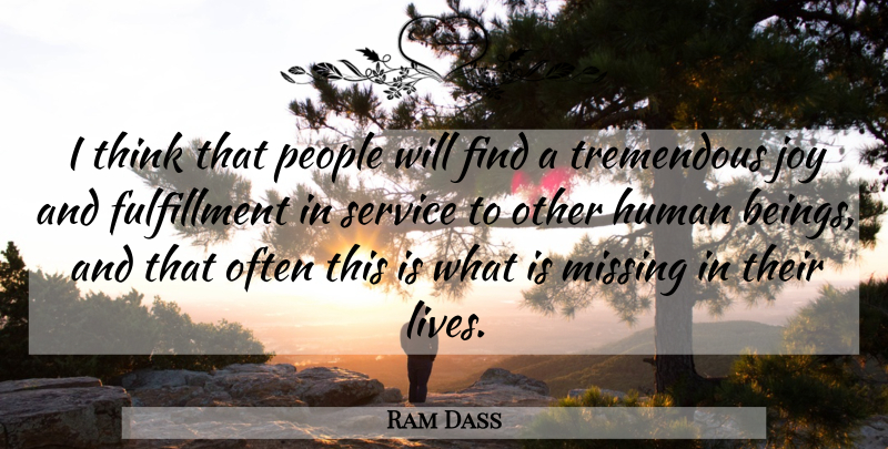 Ram Dass Quote About Thinking, People, Joy: I Think That People Will...