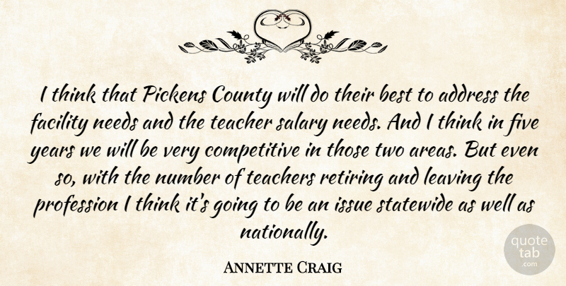 Annette Craig Quote About Address, Best, County, Facility, Five: I Think That Pickens County...