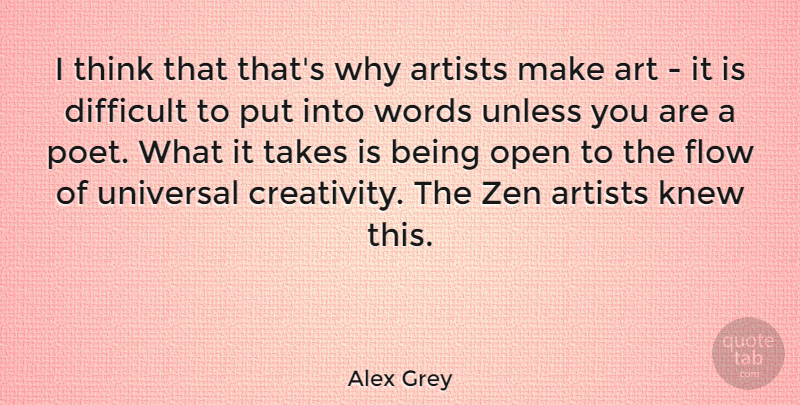 Alex Grey Quote About Art, Creativity, Thinking: I Think That Thats Why...