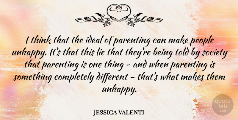 Jessica Valenti Quote About Lying, Parenting, Thinking: I Think That The Ideal...