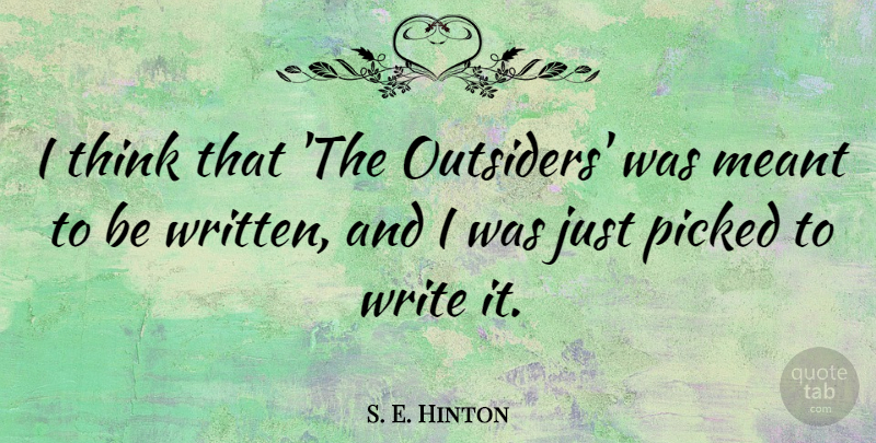 S. E. Hinton Quote About undefined: I Think That The Outsiders...