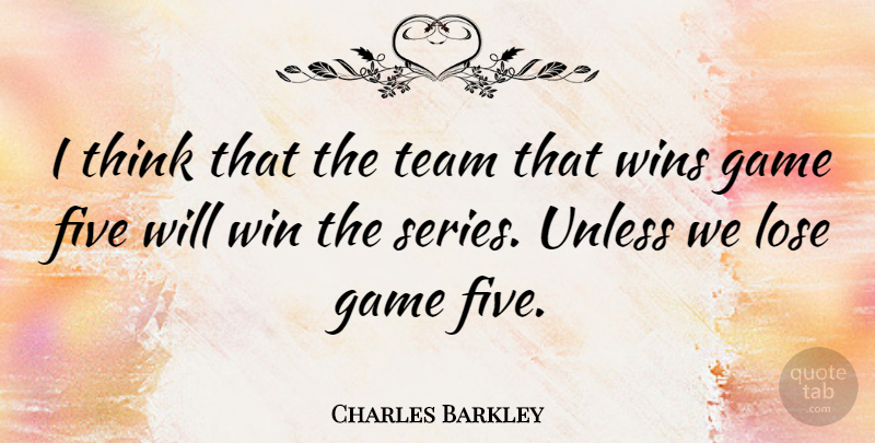 Charles Barkley Quote About Funny, Basketball, Team: I Think That The Team...