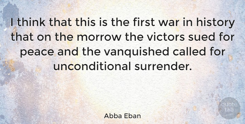 Abba Eban Quote About War, Unconditional Love, Thinking: I Think That This Is...