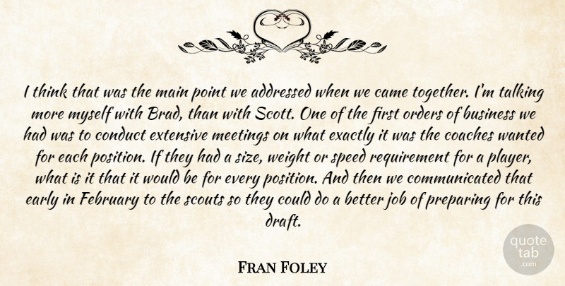 Fran Foley Quote About Business, Came, Coaches, Conduct, Early: I Think That Was The...