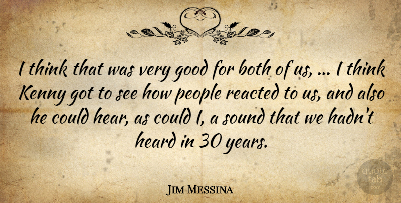 Jim Messina Quote About Both, Good, Heard, Kenny, People: I Think That Was Very...